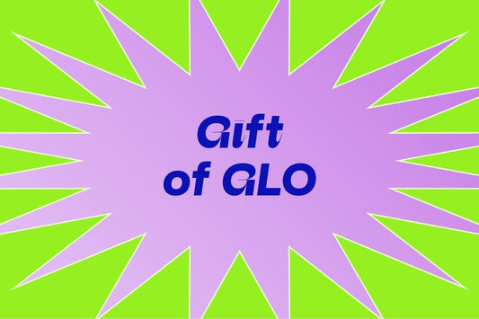 Gift of GLO - GLO Studio - Gift